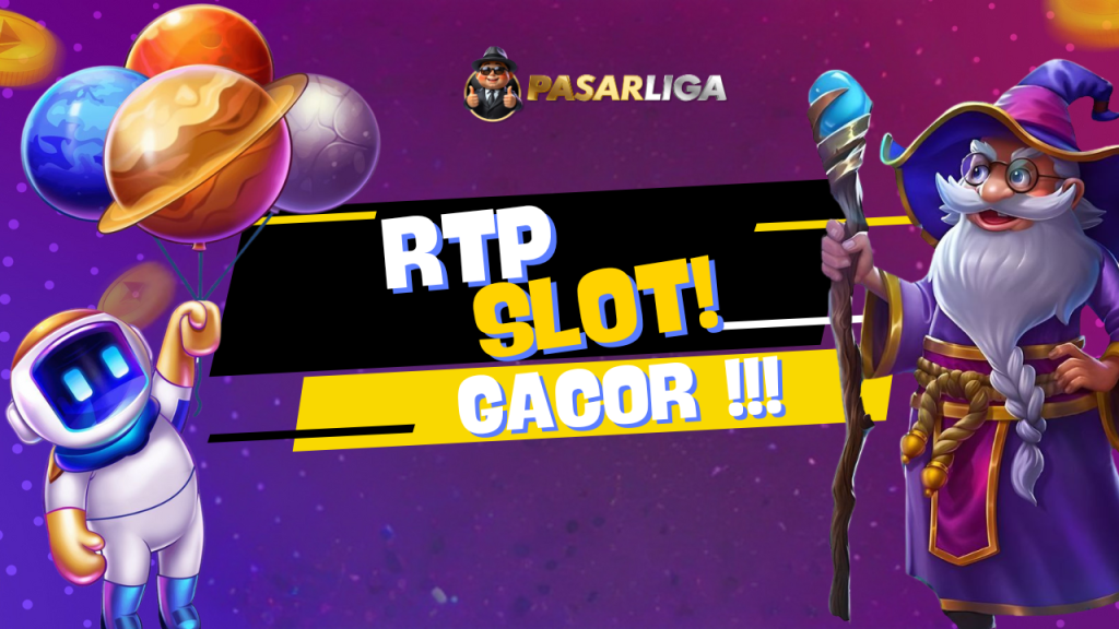 RTP_SLOT_GACOR_PASARLIGA
